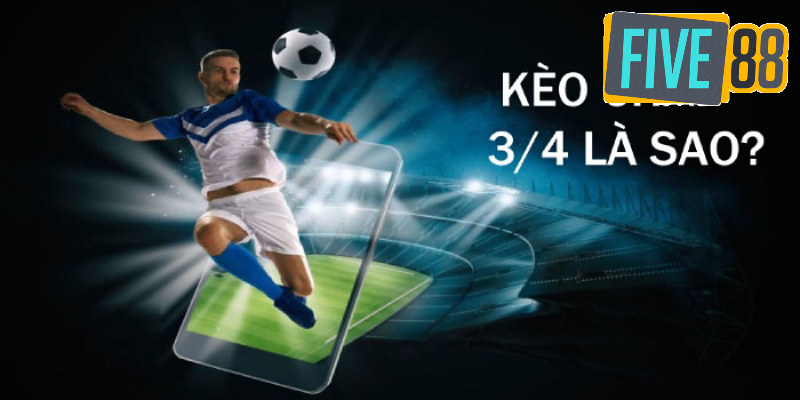 Chiến lược chơi kèo nhà cái 3/4
