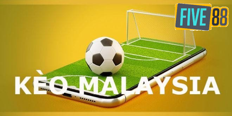 Kèo Malaysia là gì?