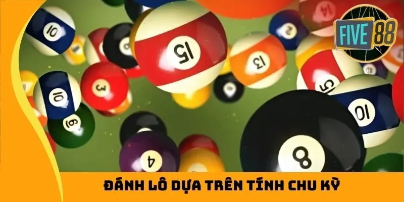 Đánh lô dựa trên tính chu kỳ