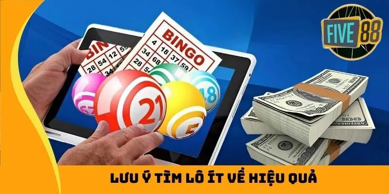 Lưu ý tìm lô ít về hiệu quả