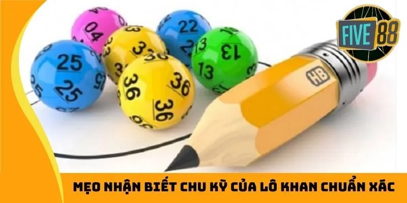 Mẹo nhận biết chu kỳ của lô khan chuẩn xác